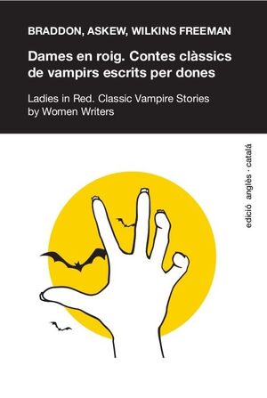 DAMES EN ROIG. CONTES CLÀSICS DE VAMPIRS ESCRITS PER DONES / ADIES IN RED. CLASSIC VAMPIRE STORIES BY WOMEN WRITERS