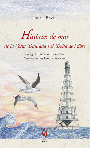 HISTÒRIES DE MAR DE LA COSTA DAURADA I EL DELTA DE L'EBRE