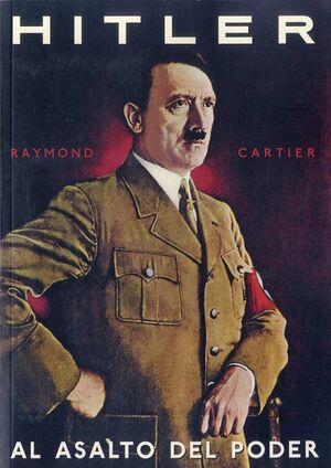 HITLER, EL ASALTO AL PODER