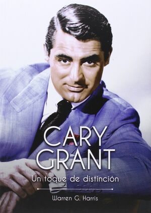 CARY GRANT. UN TOQUE DE DISTINCIÓN