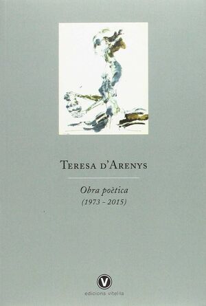 TERESA D'ARENYS OBRA POÈTICA (1973 - 2015)