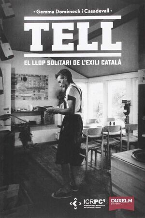 TELL. EL LLOP SOLITARI DE L EXILI CATALÀ