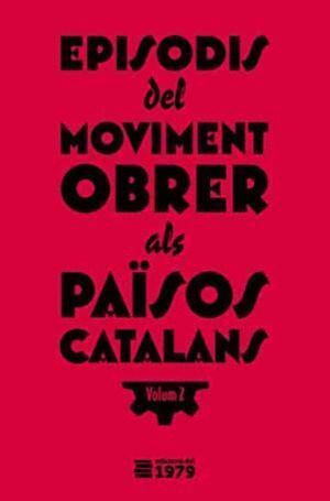 EPISODIS DEL MOVIMENT OBRER ALS PAÏSOS CATALANS II