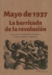 MAYO DE 1937. LA BARRICADA DE LA REVOLUCIÓN