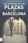 SECRETOS DE LAS PLAZAS DE BARCELONA, LOS