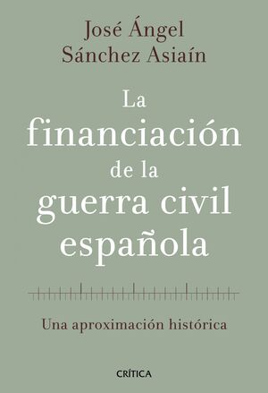 LA FINANCIACIÓN DE LA GUERRA CIVIL ESPAÑOLA