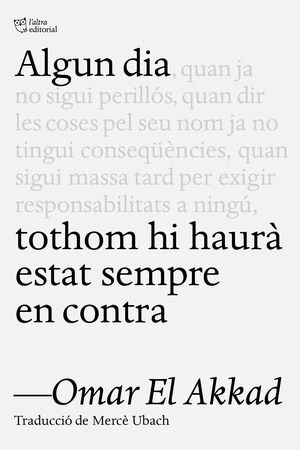 ALGUN DIA TOTHOM HI HAURÀ ESTAT SEMPRE EN CONTRA