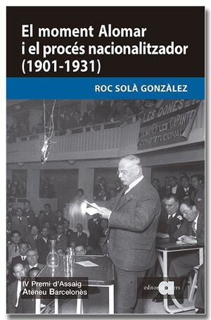 EL MOMENT ALOMAR I EL PROCÉS NACIONALITZADOR (1901-1931)