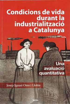 CONDICIONS DE VIDA DURANT LA INDUSTRIALITZACIÓ A CATALUNYA