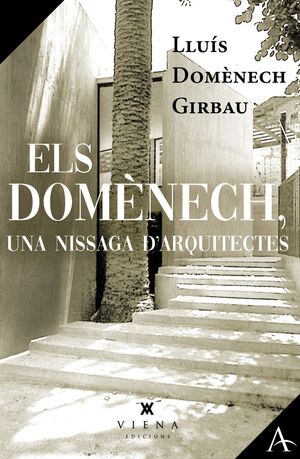 ELS DOMÈNECH, UNA NISSAGA D'ARQUITECTES